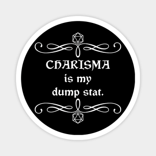 Charisma is my Dump Stat. Magnet